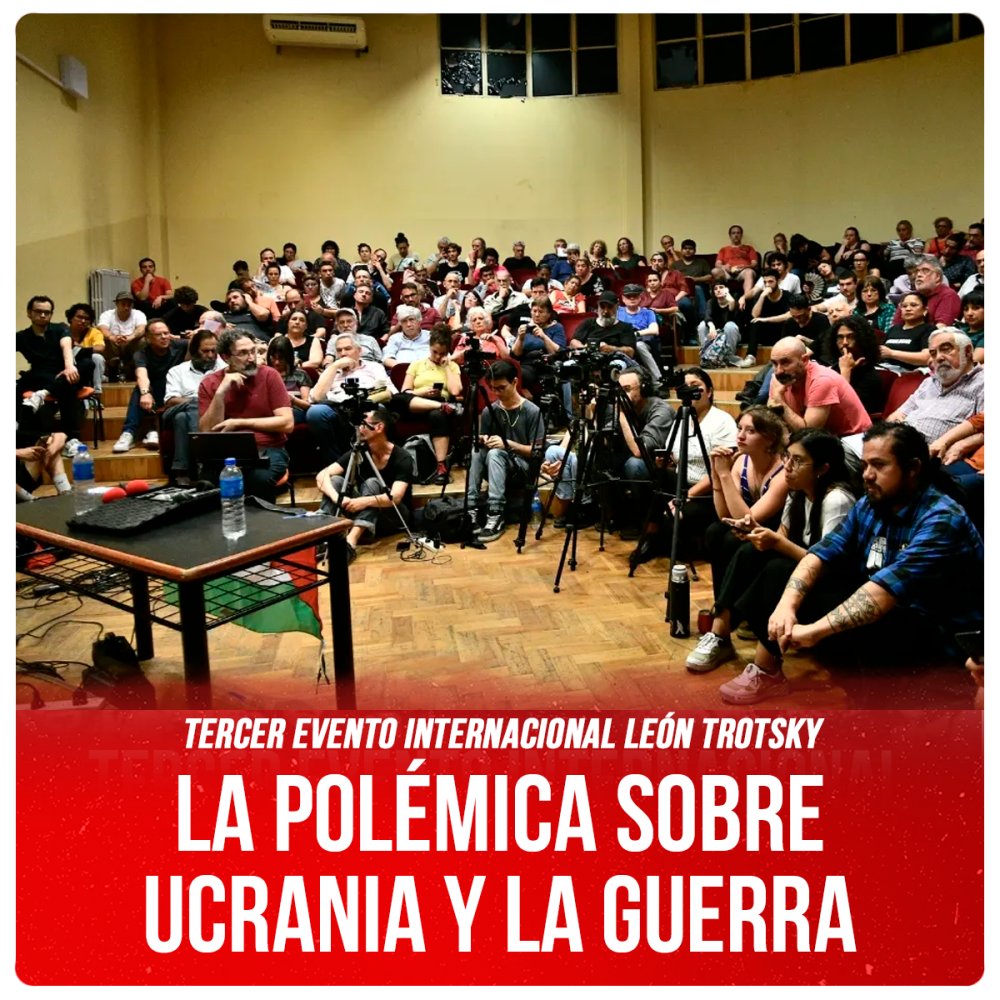 Tercer Evento Internacional León Trotsky / La polémica sobre Ucrania y la guerra