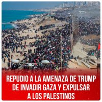 Repudio a la amenaza de Trump de invadir Gaza y expulsar a los palestinos