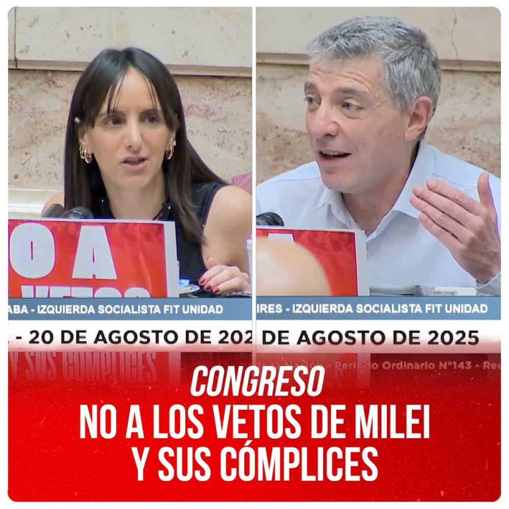 Congreso / No a los vetos de Milei y sus cómplices