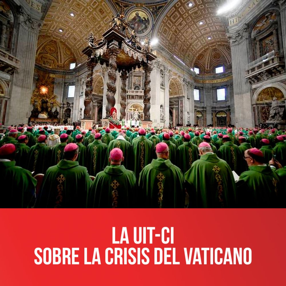 La UIT-CI sobre la crisis del Vaticano