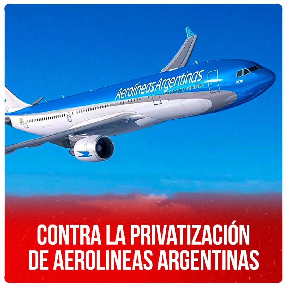 Contra la privatización de Aerolineas Argentinas