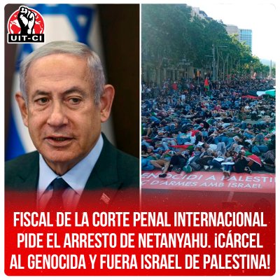 Fiscal de la Corte Penal Internacional pide el arresto de Netanyahu. ¡Cárcel al genocida y fuera Israel de Palestina!