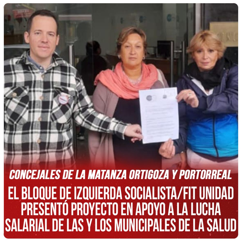 Concejales de La Matanza Ortigoza y Portorreal / El bloque de Izquierda Socialista/FIT Unidad presentó proyecto en apoyo a la lucha salarial de las y los municipales de la salud