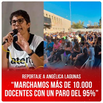 Reportaje a Angélica Lagunas / “Marchamos más de 10.000 docentes con un paro del 95%”