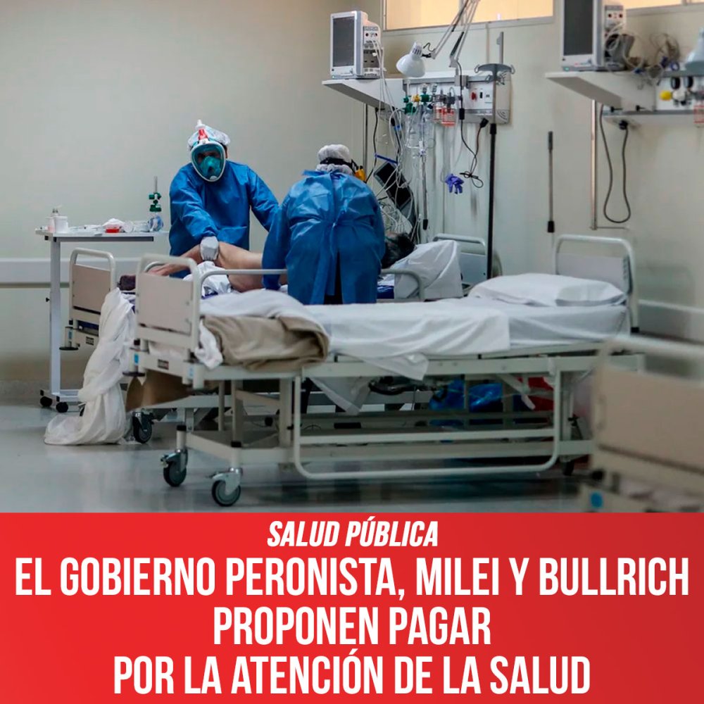 Salud pública / El gobierno peronista, Milei y Bullrich proponen pagar por la atención de la salud