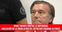 Gran triunfo contra la impunidad: Anulación de la absolución del represor Eduardo Alfonso