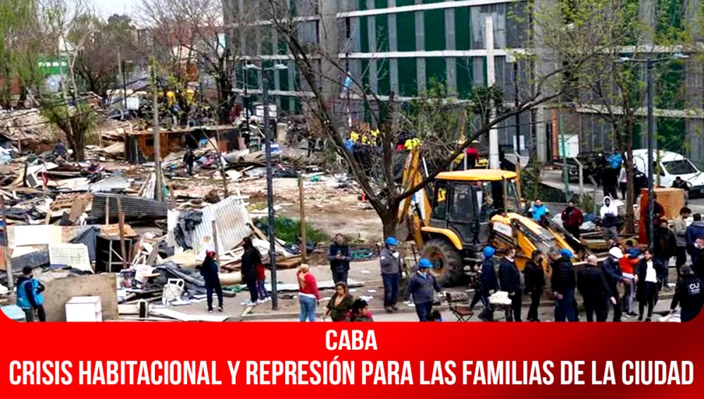 CABA / Crisis habitacional y represión para las familias de la ciudad
