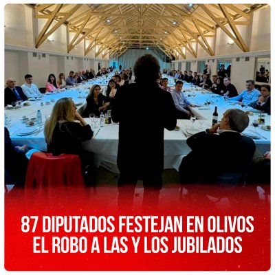 87 diputados festejan en Olivos el robo a las y los jubilados