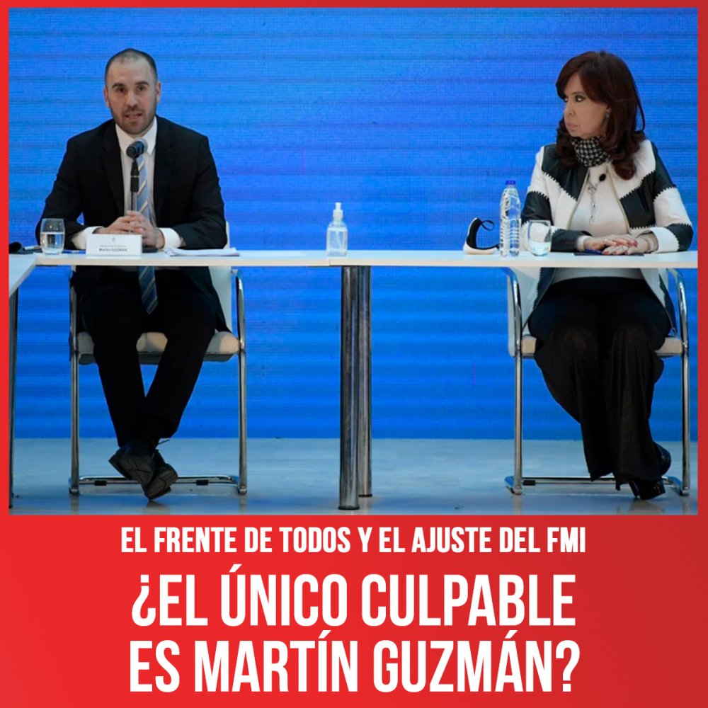 El Frente de Todos y el ajuste del FMI / ¿El único culpable es Martín Guzmán?
