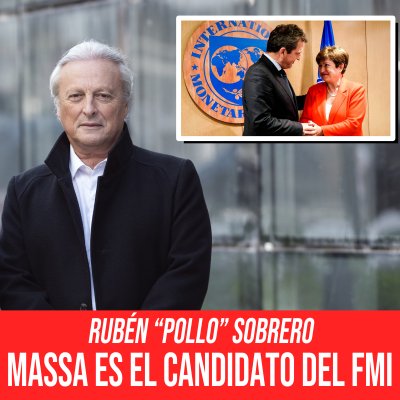 Rubén “Pollo” Sobrero / Massa es el candidato del FMI