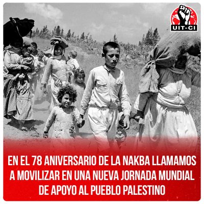 En el 78 aniversario de la Nakba llamamos a movilizar en una nueva jornada mundial de apoyo al pueblo palestino