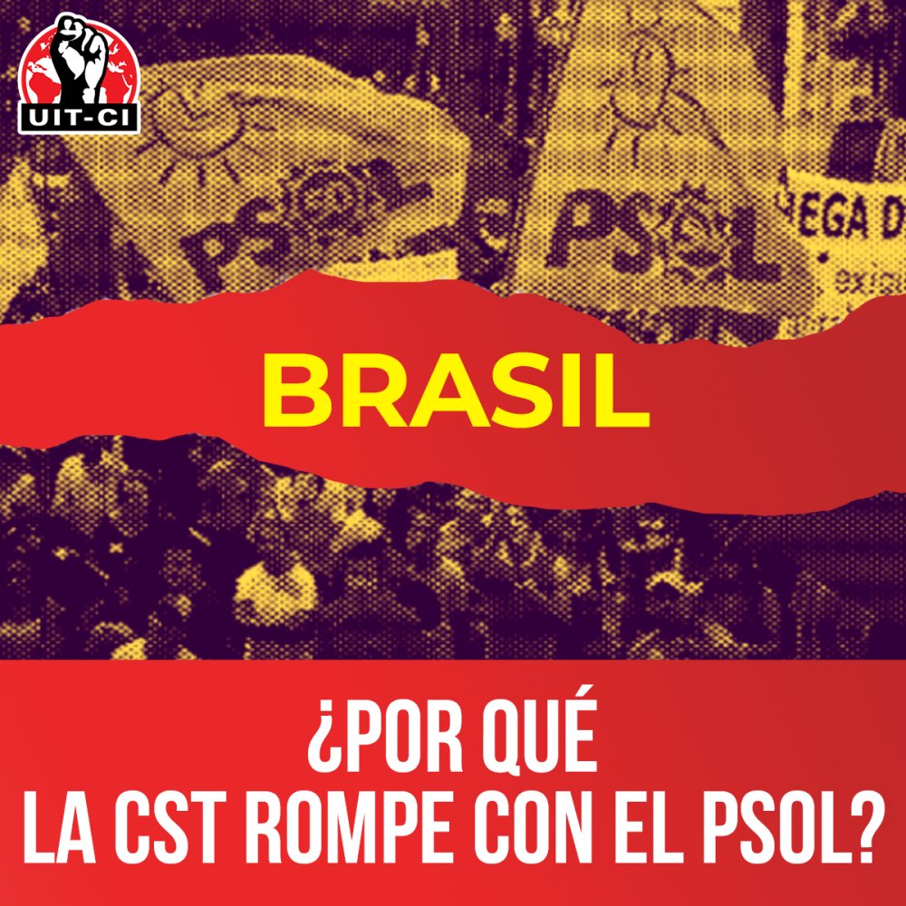 ¿Por qué la CST rompe con el PSOL?