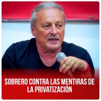 Sobrero contra las mentiras de la privatización