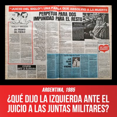 Argentina, 1985 / ¿Qué dijo la izquierda ante el juicio a las Juntas Militares?