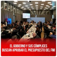 El gobierno y sus cómplices buscan aprobar el presupuesto del FMI