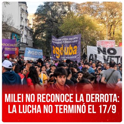 Milei no reconoce la derrota: la lucha no terminó el 17/9