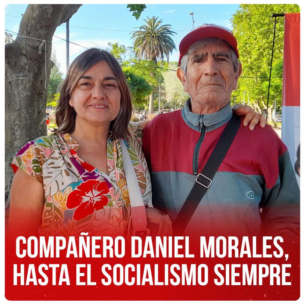 Compañero Daniel Morales, hasta el socialismo siempre