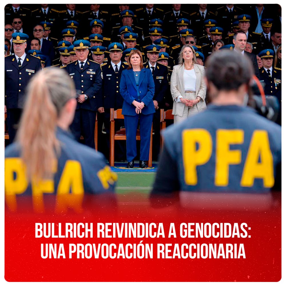 Bullrich reivindica a genocidas: una provocación reaccionaria