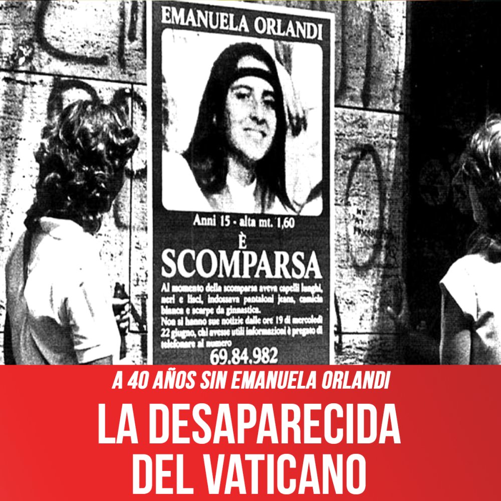 40 años sin Emanuela Orlandi / La desaparecida del Vaticano
