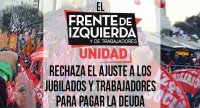 El Frente de Izquierda-Unidad rechaza el ajuste a los  jubilados y trabajadores para pagar la deuda