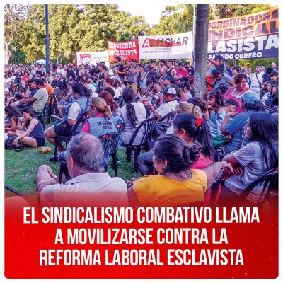 El sindicalismo combativo llama a movilizarse contra la reforma laboral esclavista