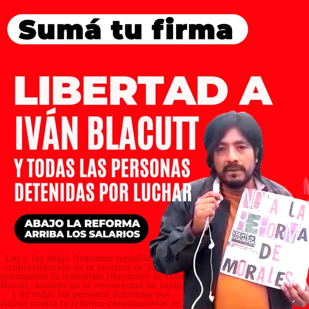 Jujuy: Firmá por la libertad de Iván Blacutt y de todas las personas detenidas