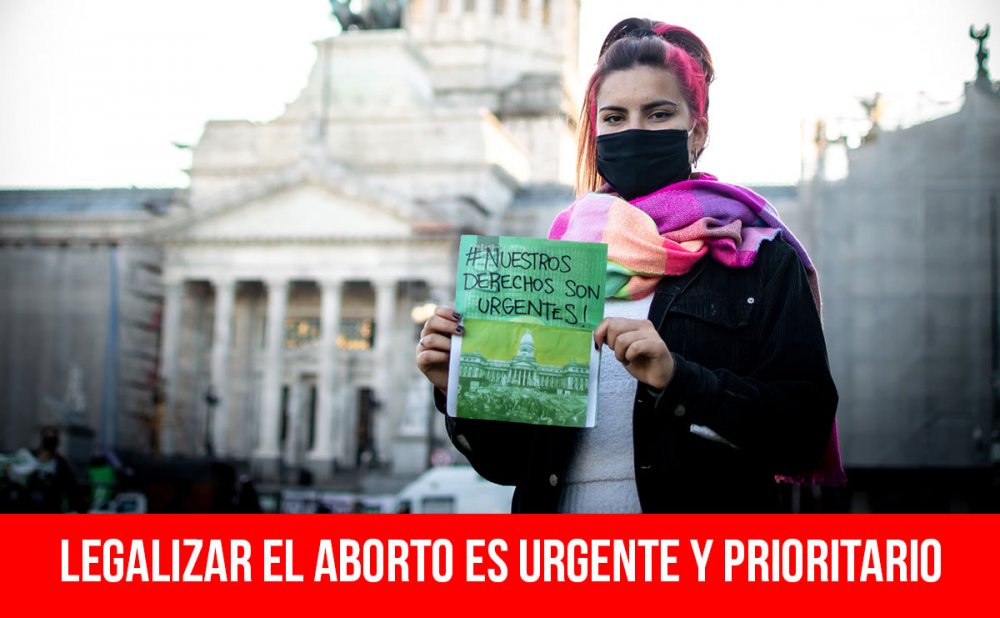 Legalizar el aborto es urgente y prioritario