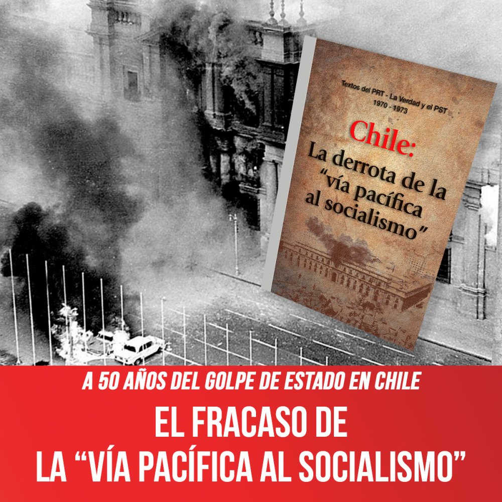 A 50 años del Golpe de Estado en Chile / El fracaso de la “vía pacífica al socialismo”