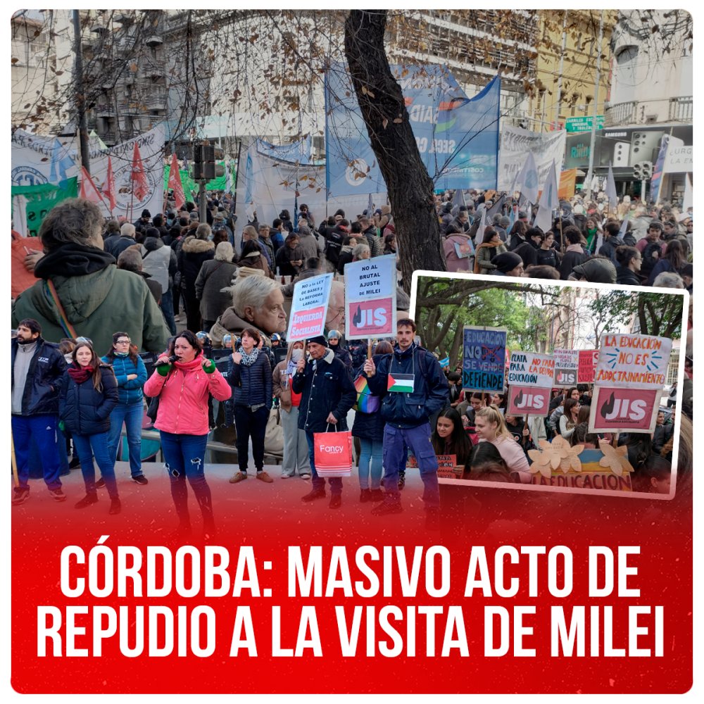Córdoba: masivo acto de repudio a la visita de Milei