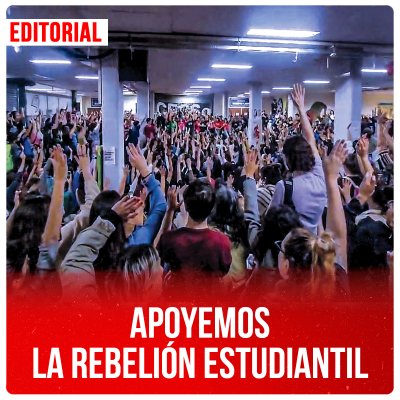 Apoyemos la rebelión estudiantil