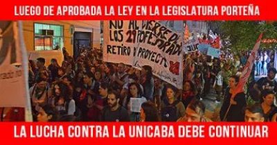 Luego de aprobada la ley en la Legislatura porteña: La lucha contra la Unicaba debe continuar