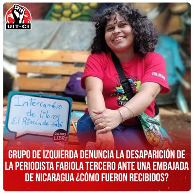 Grupo de izquierda denuncia la desaparición de la periodista Fabiola Tercero ante una embajada de Nicaragua ¿Cómo fueron recibidos?