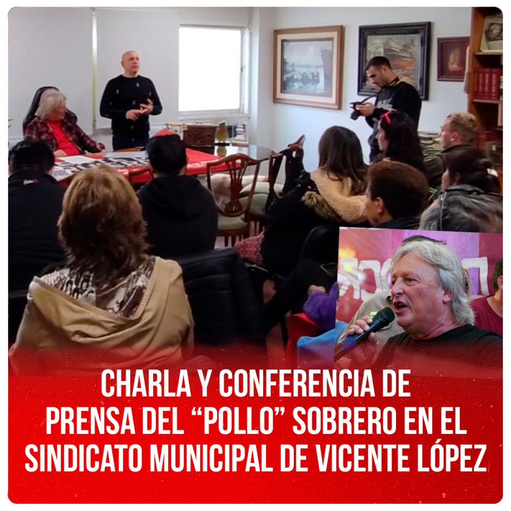 Charla y conferencia de Prensa del “Pollo” Sobrero en el Sindicato Municipal de Vicente López
