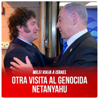 Milei viaja a Israel / Otra visita al genocida Netanyahu