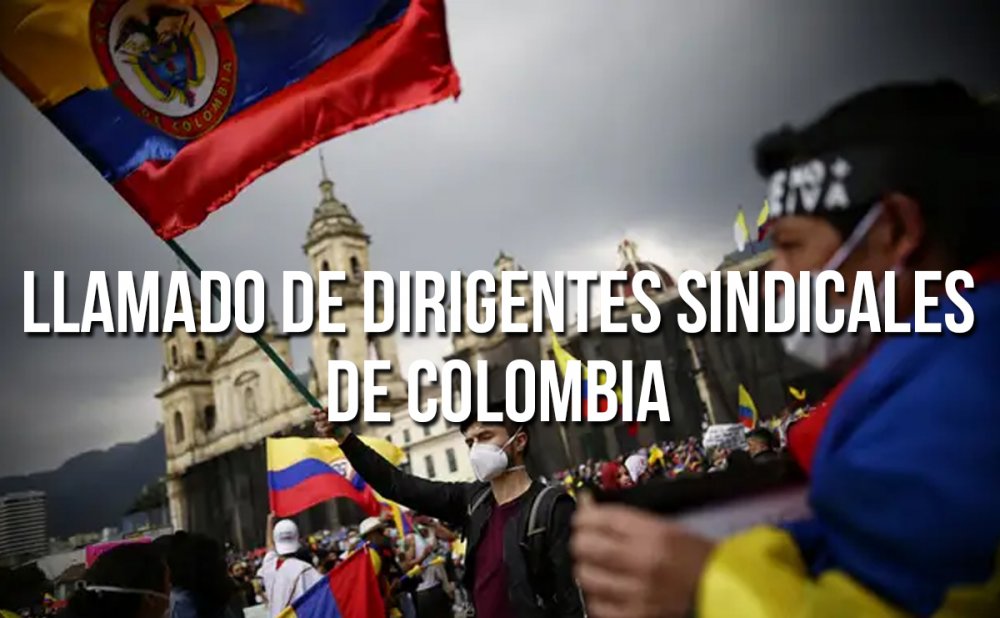 Llamado de dirigentes sindicales de Colombia