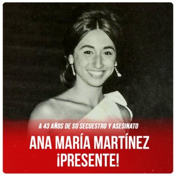 A 43 años de su secuestro y asesinato / ¡Ana María Martínez, presente!