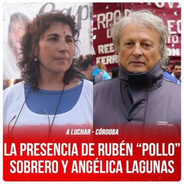 A Luchar Córdoba / La presencia de Rubén “Pollo” Sobrero y Angélica Lagunas