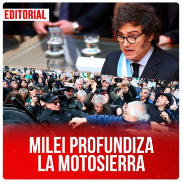 Milei profundiza la motosierra