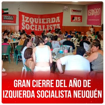 Gran cierre del año de Izquierda Socialista Neuquén