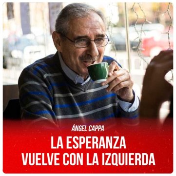 Ángel Cappa / La esperanza vuelve con la izquierda