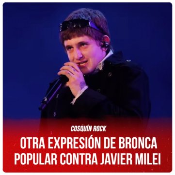 Cosquín Rock / Otra expresión de bronca popular contra Javier Milei