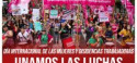 Día internacional de las mujeres y disidencias trabajadoras / Unamos las luchas para derrotar el plan esclavista de Milei