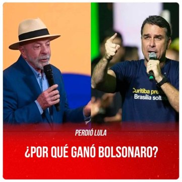Perdió Lula / ¿Por qué ganó Bolsonaro?