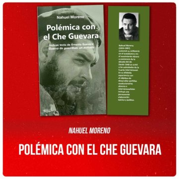 Nahuel Moreno / Polémica con el Che Guevara