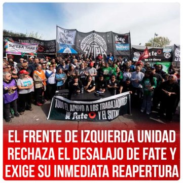 El Frente de Izquierda Unidad rechaza el desalajo de Fate y exige su inmediata reapertura