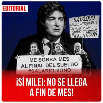 ¡Sí Milei: no se llega a fin de mes!