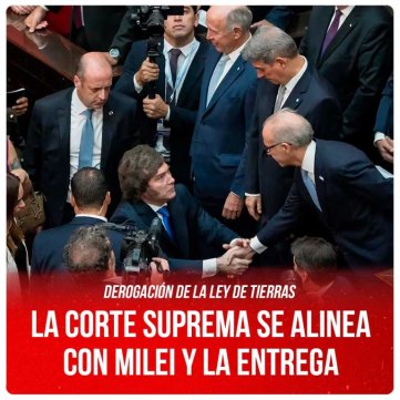 Derogación de la ley de Tierras / La Corte Suprema se alinea con Milei y la entrega