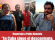 Reportaje a Pablo Almeida: “En Cuba sigue el descontento. El salario no alcanza para vivir”
