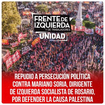 Repudio a persecución política contra Mariano Soria, dirigente de Izquierda Socialista de Rosario, por defender la causa Palestina