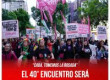 “CABA, tomemos la Rosada” / El 40° Encuentro será en Buenos Aires